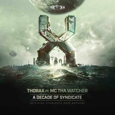 A Decade Of Syndicate (Official Syndicate 2016 anthem) Thorax ft. MC Tha Watcher