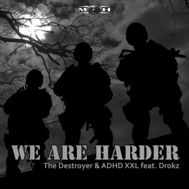 We Are Harder The Destroyer & ADHDXXL feat. Drokz