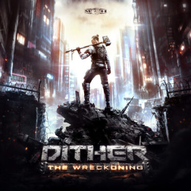 Dither – The Wreckoning