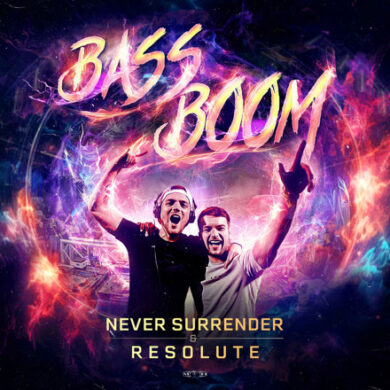Never Surrender & Resolute – Bass Boom