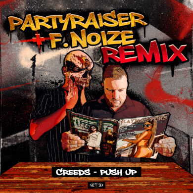 Creeds – Push Up (Partyraiser & F. Noize Remix)