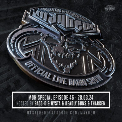 Masters of Hardcore Mayhem Event Special – Bass-D & Hysta & Deadly Guns & Tharken | #046