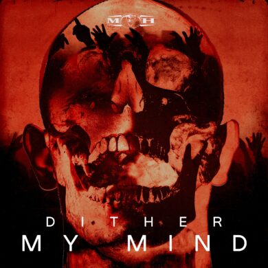 Dither – My Mind