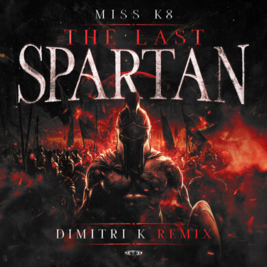 Miss K8 – The Last Spartan (Dimitri K Remix)