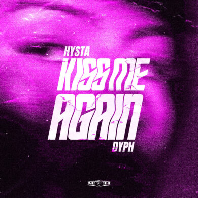 DYPH & Hysta – KISS ME AGAIN (Hard Edit)